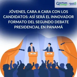 Debates-debates presidenciales-Tribunal Electoral-segundo debate-verificadocontigo.com-elecciones Panamá-elecciones 2024