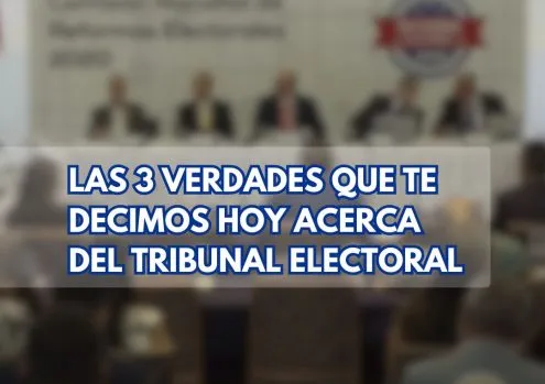 3 verdades acerca del Tribunal Electoral-CNRE-Reformas Electorales-Comisión Nacional de Reformas Electorales-TE-Tribunal Electoral-verificadocontigo.com