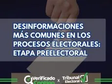 Desinformaciones más comunes en los periodos electorales-etapa preelectoral-desinformaciones electorales en Panamá-verificadocontigo.com