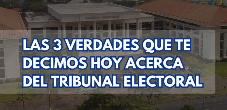 las 3 verdades que te decimos acerca del Tribunal Electoral-Tribunal Electoral-verificadocontigo.com
